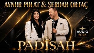 Aynur Polat Serdar Ortaç - Padişah