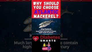 Why Diabetics Should Go For Atlantic Mackerel