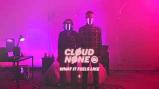 CloudNone - What It Feels Like Resimi