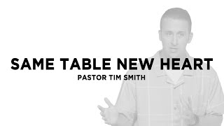 Same Table New Heart