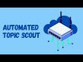 Automated Topic Scout