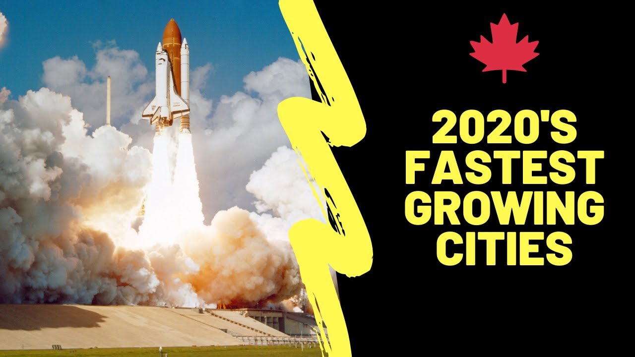 10 Fastest Growing Cities in Canada 2020 YouTube