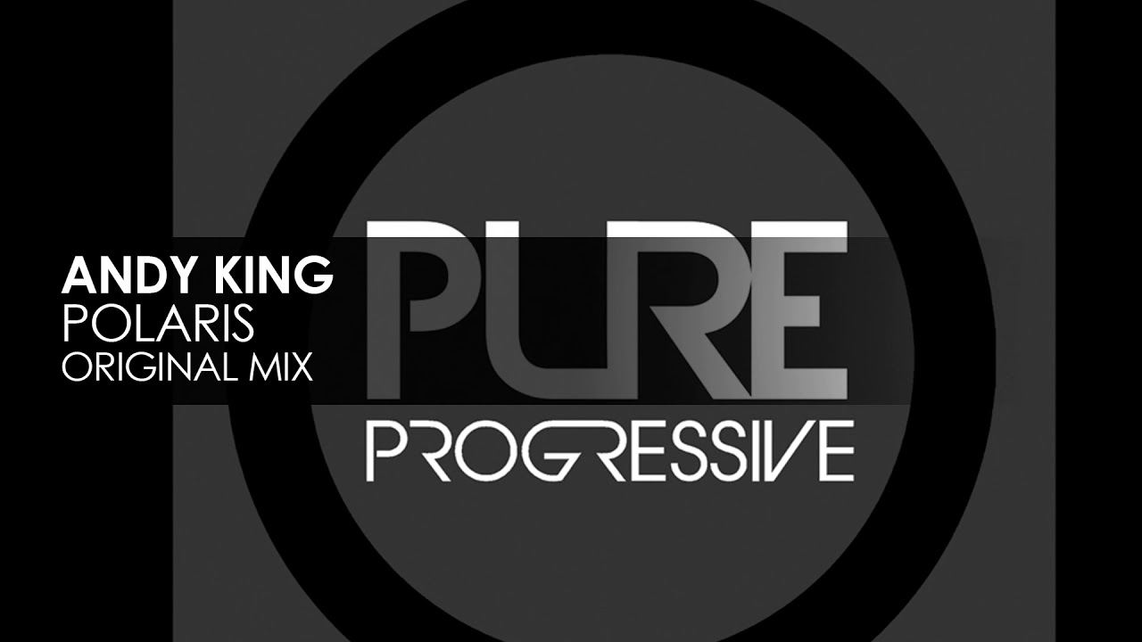 Andy King - Polaris (Original Mix) [Pure Progressive]