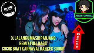 dj jalanku masih panjang full bas