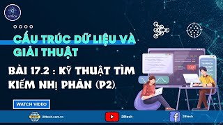 Thuật toán tìm kiếm nhị phân (Binary Search) P2 - Cấu Trúc dữ liêu và thuật toán căn bản