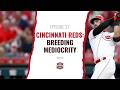 Episode #31 - Cincinnati Reds: Breeding Mediocrity