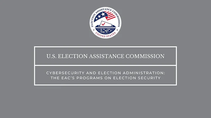 Cybersecurity and Election Administration: The EAC's Programs on Election Security