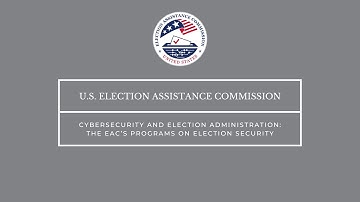 Cybersecurity and Election Administration: The EAC