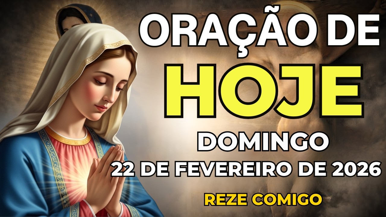 ORAÇÃO DE HOJE PODEROSA (22 DE FEVEREIRO) DEUS TRAZ PAZ AO SEU LAR | DOMINGO