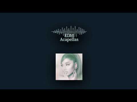 Ariana Grande Positions Filtered Acapella