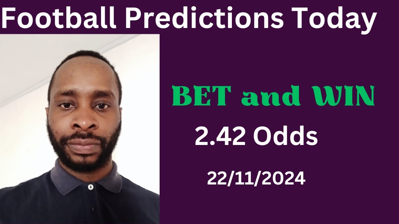 Football Predictions Today 22 11 2024 Football Betting Strategies football-predictions-today-22-11-2024-football-betting-strategies