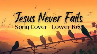 Jesus Never Fails - Vocals with Lyrics (Lower Key) / Religious Duet