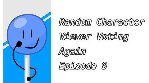 Random character viewer voting episode 9