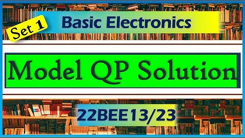 Model Question Paper Solution Set 1 | Basic Electronics 22BEE13/23 | Complete Solution