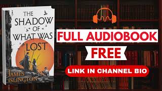 The Shadow of What Was Lost by James Islington [Full Audiobook Free]