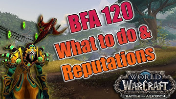 Battle for Azeroth - What to do at 120! World Quests, Reputations, Gearing, The Scrapper and More!