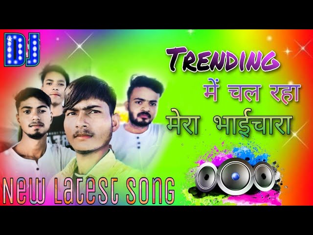 Trending Mein Chal Raha Mera Bhaichara || Dj Remix New Latest Song || 2022 class=