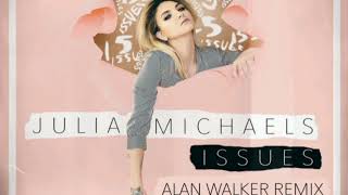 Julia Michaels - Issues (Alan Walker Remix) (Audio)