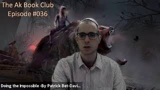 The Ak Book Club - Episode #036- "Doing the Impossible" by Patrick Bet-David - Acknowledgements