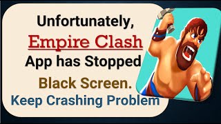 How To Fix Unfortunately, Empire Clash App has stopped | Keeps Crashing Problem in Android screenshot 5