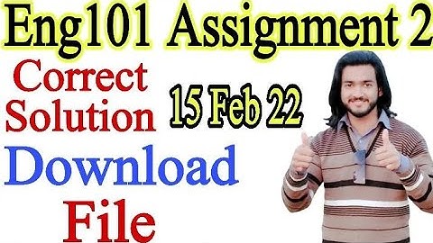 Eng101 Assignment 2 Solution Fall 2022 | With solution file | Due Date 18 feb|
