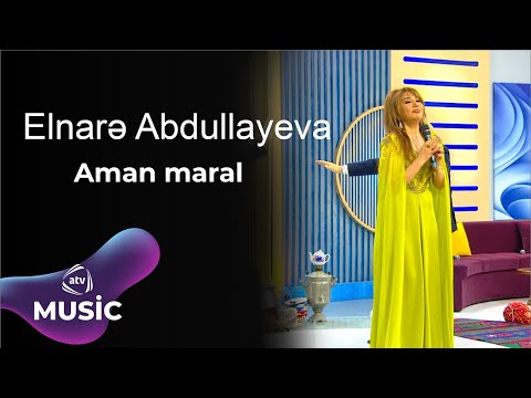 Elnarə Abdullayeva Aman Maral