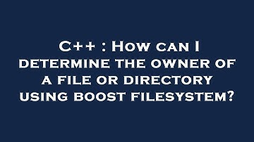 C++ : How can I determine the owner of a file or directory using boost filesystem?