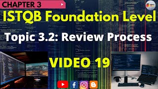 ISTQB Foundation Level | CH#3: Static Testing | Topic 3.2: Review Process | Video 19 |