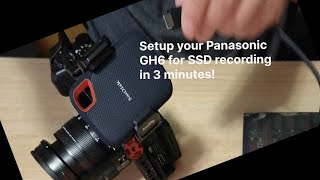 Record To Ssd With The Panasonic Gh6 In 3 Minutes