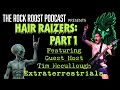 Episode #18 - Hair Raizers: Part 1 EXTRATERRESTRIALS
