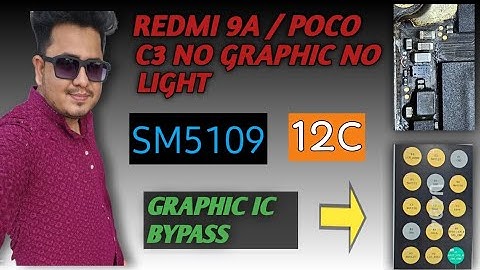 REDMI 9A POCO C3 NO GRAPHIC NO LIGHT SM5109 IC BYPASS 12C IC BYPASS
