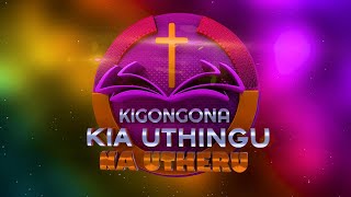 KIGONGONA KIA UTHINGU NA UTHERU #biblestudy