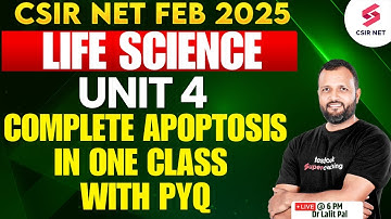 CSIR NET FEB 2025 | Life Science | UNIT 4 | Complete Apoptosis In One Class With PYQ | Dr Lalit Pal