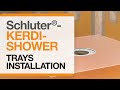 How to install Schluter®-KERDI-SHOWER Trays