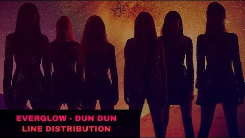 EVERGLOW - DUN DUN - Line Distribution W/ hidden vocals