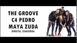 The Groove Feat. C4 Pedro & Maya Zuda - Direita Esquerda