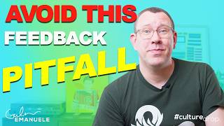 Avoid This Common Feedback Pitfall | #culturedrop | Galen Emanuele