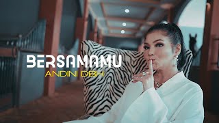 ANDINI DBH - BERSAMAMU (OFFICIAL MUSIC VIDEO)