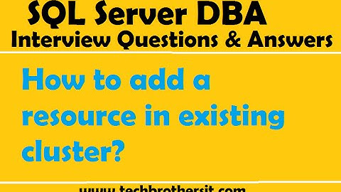 SQL Server DBA Interview Questions & Answers | How to add a resource in existing cluster