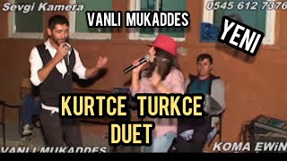 KÜRTÇE TÜRKÇE DÜET Vanlı Mukaddes & Hozan Serhat  HALAY Süper Ötesi YENİ!!!