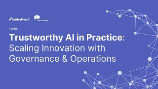 Trustworthy AI in Practice: Key Highlights from the Session