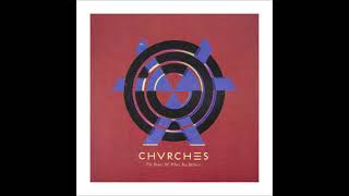 Chvrches -- You Caught The Light