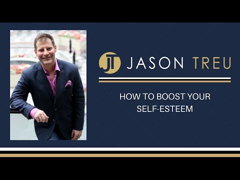 How to Boost Your Self-Esteem | Jason Treu