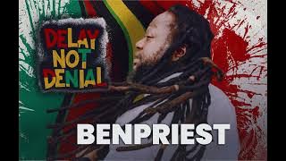 Delay Not Denial - BEN PRIEST