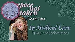 In Medical Care - Kelsey and Endometriosis - S1 E1