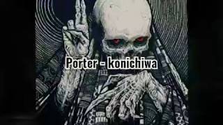 Porter - Konichiwa