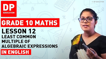 Lesson 12. Least Common Multiple of Algebraic Expressions #Maths #DPEducation #Grade10Maths #algebra