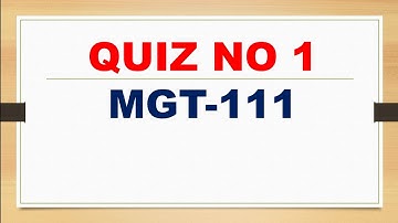 MGT111 - Quiz No 1 Spring 2020 latest Solved | VU Short Lectures | Spring 2020 - Virtual University