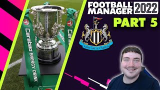 Football Manager 2022 Newcastle United #5 | CARABAO CUP QUARTER FINAL! | FM22 Newcastle