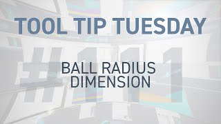 Tool Tip Tuesday #111 - Ball radius dimension